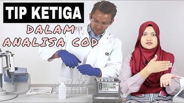 TIPS IN COD ANALYSIS | TIPS DALAM ANALISA SAMPEL COD