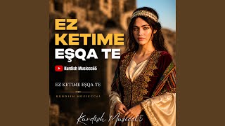 Ez Ketime Eşqa Te