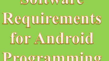 Software Requirements for Android Programming