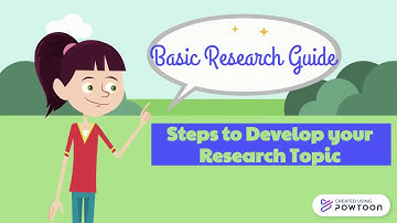 Basic Research Guide: Steps to develop your Research Topic