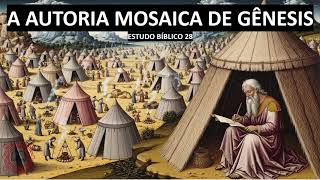A autoria mosaica de Gênesis - Estudo Biblico 28