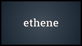 Ethene Meaning