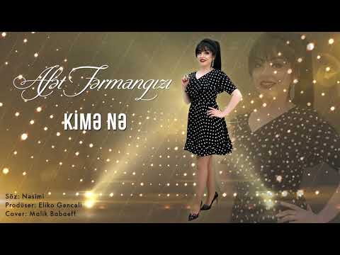 Afət Fərmanqızı — Kimə Nə