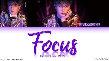 Kim Dong Han (김동한) – Focus (Color Coded Han|Rom|Eng Lyrics/가사)