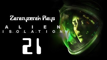 Zaranyzerak Plays Alien Isolation - Part 21 (Mission 16)