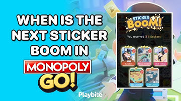 When Is the Next Sticker Boom in Monopoly Go? - Playbite