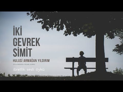 İKİ GEVREK SİMİT | HULUSİ ARMAĞAN YILDIRIM (Seslendiren: Nisan Kumru)