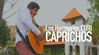 Los Hermanos CURI - Caprichos (Video Oficial 2020)
