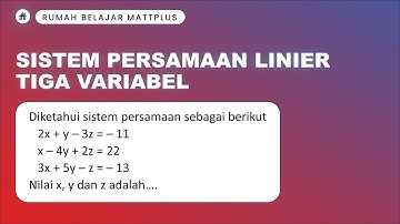 [SPLTV] Cara Mudah Menyelesaikan Sistem Persamaan Linier Tiga Variabel