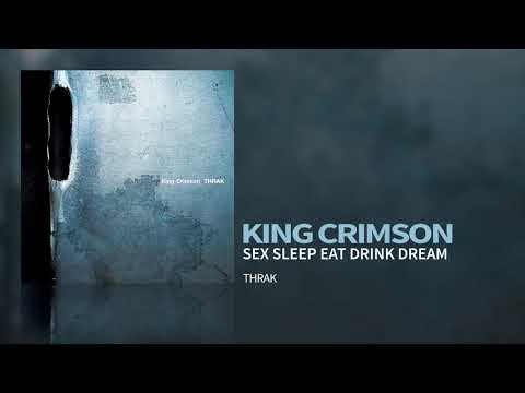 King Crimson - Sex Sleep Eat Drink Dream