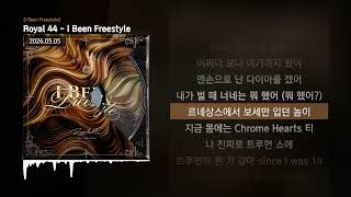 Royal 44 - I Been Freestyle [I Been Freestyle]ㅣLyrics/가사