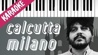 Calcutta | Milano // Piano Karaoke con Testo