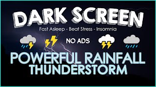 Get over INSOMNIA with POWERFUL RAINFALL & THUNDERSTORM Sounds | Fast Asleep, Beat Stress & Insomnia