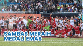 Kabupaten Sambas Meraih Medali Emas Cabor Sepak Bola Melawan Pontianak
