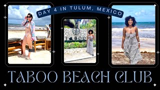 Tulum Day 4 // Taboo Beach Club / Hookah / Drinks / We Were Lit 🔥 / Going Home ✈️