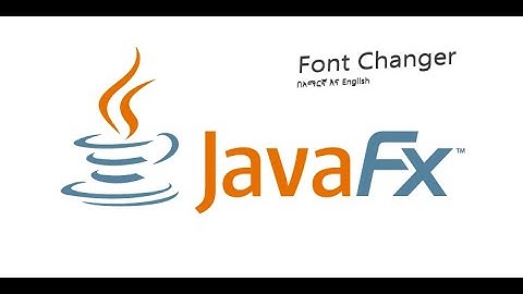 JavaFX Tutorial - Simple JavaFX Example  - Font Changer (+በአማርኛ)