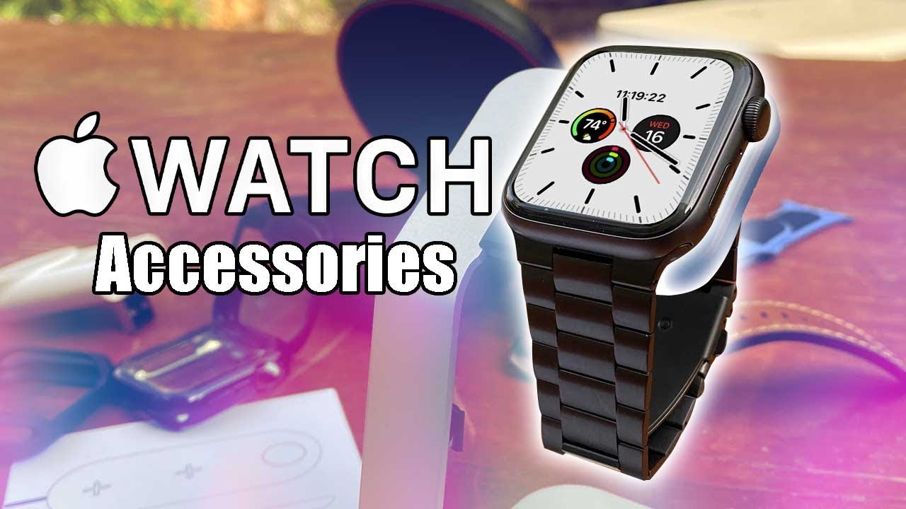 Best Apple Watch MUST HAVE Accessories