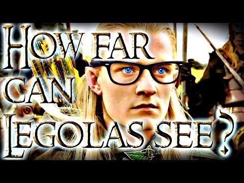 How Far Can Legolas See?