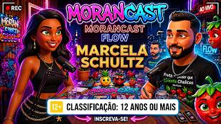 # 🎙️🔥 HOJE NO MORANCAST FLOW: MARCELA SCHULTZ! 🔥