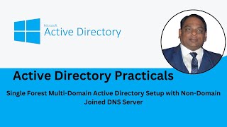 Celebrity Single Forest Multi Domain Active Directory Setup with Non Domain Joined DNS Server Net Worth