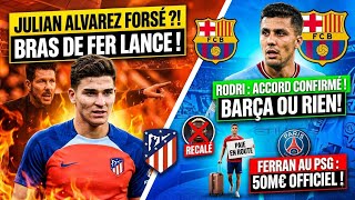 MERCATO BOMBE : Le plan diabolique du Barça pour Álvarez ! Rodri a tranché, Ferran Torres au PSG !
