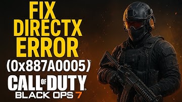 Fix DirectX Error (0x887A0005) in Call of Duty Black Ops 7 | DirectX Encountered an Unrecoverable