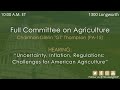 “Uncertainty, Inflation, Regulations: Challenges for American Agriculture”
