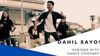 Dahil Sayo - A Musical and Dance Cover by Vanjoss and Company