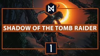 RG Plays Shadow of the Tomb Raider - Part 1