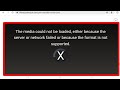 Fix The Media Could Not Be Loaded Either Because The Server Or Network Failed Chrome Fix The Media Could Not Be Loaded Either Because The Server Or Network Failed Chrome