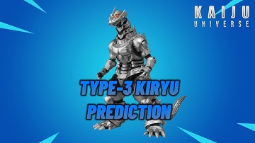 Type-3 Kiryu prediction | Kaiju universe