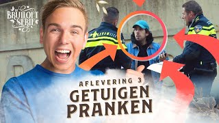 ONZE GETUIGEN PRANKEN! - De Bruiloft serie #3