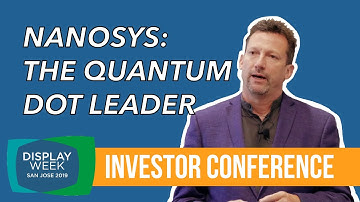 SID Display Week 2019 Investor Conference: Nanosys - The Quantum Dot Leader