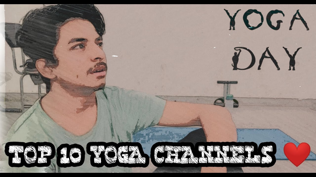 TOP 10 YOGA CHANNELS ️ ON YOUTUBE YouTube