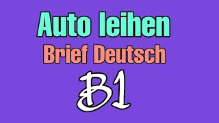 Auto leihen Brief Deutsch B1 ?
