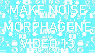 Make Noise - Morphagene #13 - DivKid 4 Voice Ambient Reel #MorphageneMondays