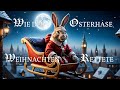 Wie der osterhase weihnachten rettete