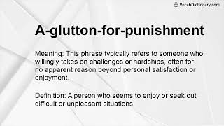 A-glutton-for-punishment Meaning