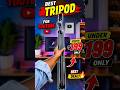 Best Tripod For YouTube Instagram 🔥 Under ₹299 Only #shorts #tripod #shortsfeed