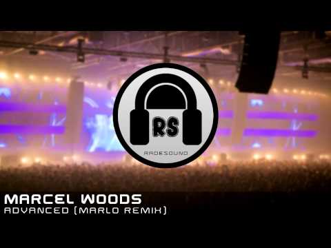 Marcel Woods - Advanced (MarLo Remix)