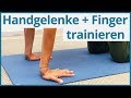 Mehr Kraft & weniger Schmerzen im Yoga | Handgelenke & Finger trainieren