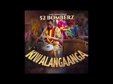 Kiwalangaangaa 52 Bomberz Official Audio
