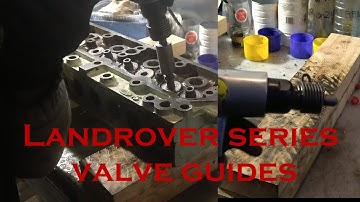 changing valve guides landrover series 2A  petrol 2.25 cilinderhead / So oldt