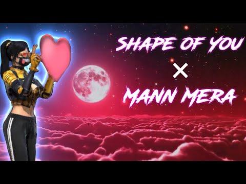 Shape of You X Mann Mera | Free Fire Montage