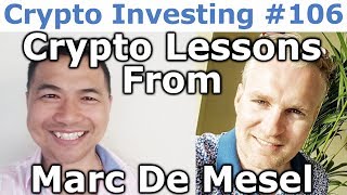 Crypto Investing #106 - Crypto Investing Lessons With Veteran Investor Marc De Mesel - By Tai Zen