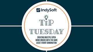 Celebrity Tip Tuesday - Creating Multiple Open Work Orders with the Same Asset/Event Combination Profile
