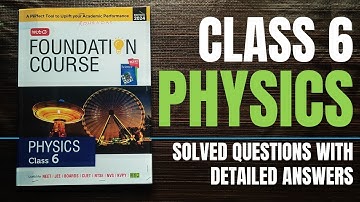 MTG Foundation course, NCERT, Olympiad, Solved Questions with detailed explanation, Class 6 Physics