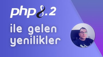 PHP 8.2 ile Gelen Yenilikler ve Değişiklikler