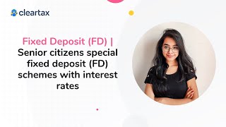 Fixed Deposit (FD) | Senior citizens special fixed deposit (FD) schemes with interest rates