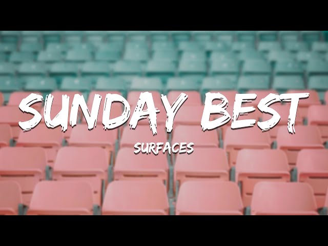 Surfaces - Sunday Best (Lyrics) Feeling good like I should class=